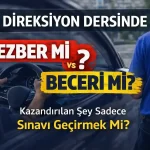 Direksiyon Dersinde Ezber mi, Beceri mi Kazandırılıyor?