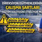 Direksiyon Eğitmenlerinin Çalışma Şartları Eğitim Kalitesini Etkiliyor mu?