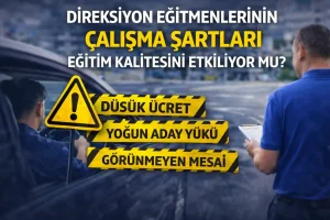 Direksiyon Eğitmenlerinin Çalışma Şartları Eğitim Kalitesini Etkiliyor mu?