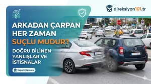 Arkadan Çarpan Her Zaman Suçlu’mudur?